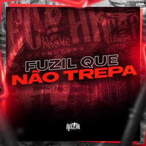 Fuzil Que Não Trepa (Explicit)