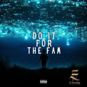 DO IT FOR THE FAM (Explicit)