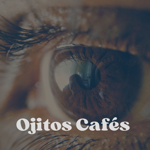 Ojitos Cafés (Explicit)