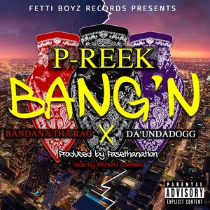 Bang'n (feat. Da 'Unda' Dogg, Bandana Tha Rag & Richard Coleman) [Explicit]