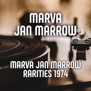 Marva Jan Marrow - Rarities 1974