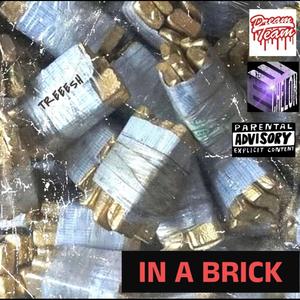 IN A BRICK (Explicit)