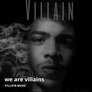 We Are Villain's