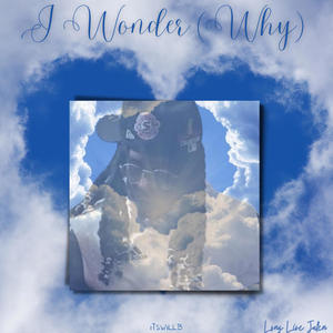 I Wonder (Why) [Explicit]