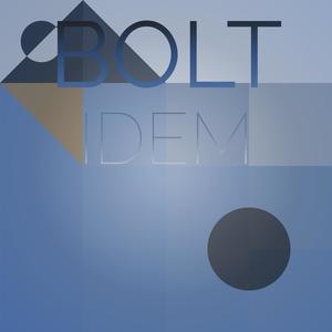 Bolt Idem