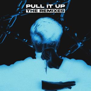 PULL IT UP (Remixes)