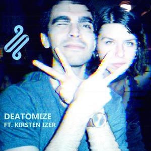 Deatomize(feat. Kirsten Izer)