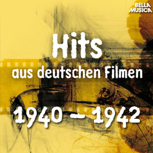 Hits aus deutschen Filmen 1940 - 1942