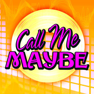 Call Me Maybe