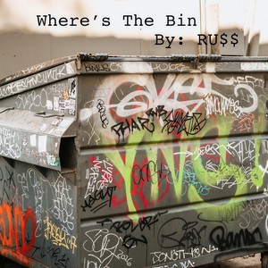 Where's the Bin? (Explicit)