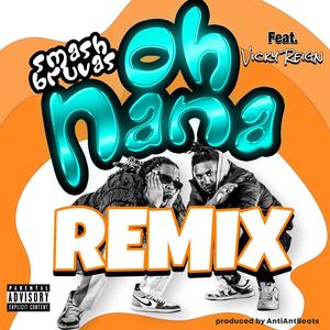 Oh NaNa (feat. Vicky Reign) [Remix] [Explicit]