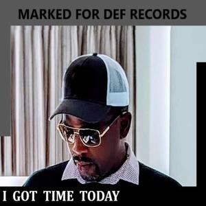 I GOT TIME TODAY (Explicit)