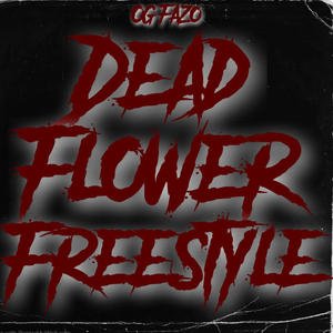 DEAD FLOWER FREESTYLE (Explicit)
