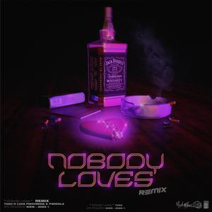 Nobody Loves RMX (feat. LUCA PISCHEDDA & P3DDOLA) [Explicit]