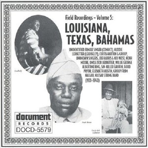 Field Recordings Vol. 5: Louisiana, Texas, Bahamas (1933-1940)