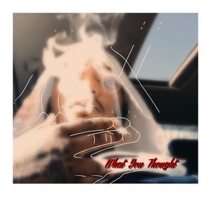 What You Thought(feat. Che'mari & Morgan) (Explicit)