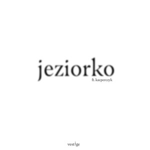 Jeziorko (Explicit)