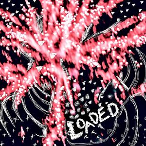 Loaded (feat. True, Tyedye & Deadmanjonny) [Explicit]