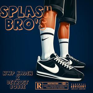 Splash Bros (feat. Detroit Bobbe) [Explicit]