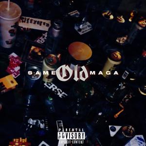 Same Old MaGa (Explicit)