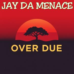 OVER DUE (Explicit)