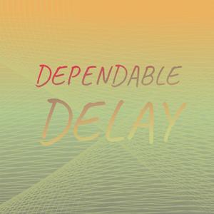 Dependable Delay