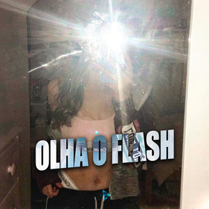 OLHA O FLASH (Explicit)