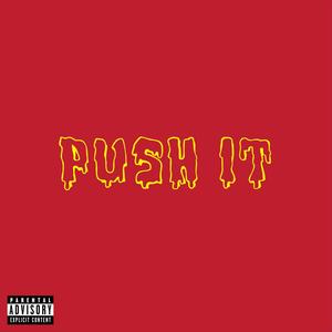 PUSH IT (Explicit)