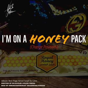 I'm On A Honey Pack (Single) (Explicit)