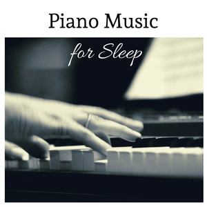 Piano Music for Sleep