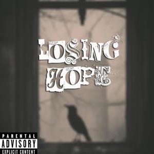 Losing Hope (Explicit)