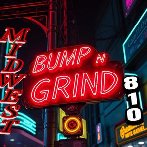 Bump -N-Grind (feat. SickNsane, Fresh & Skitz) (Explicit)