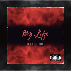 My Life (feat. whyBmiti) (Explicit)
