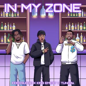 In My Zone (feat. KiNg EmErY & TUNDRA) [Explicit]