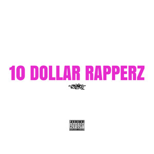 10 Dollar Rapperz (Explicit)