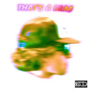 That's a brag (Explicit)