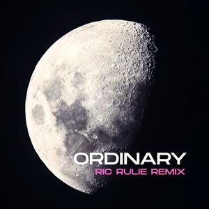 Ordinary (Ric Rulie Remix)