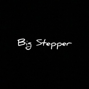 Big Stepper (Explicit)