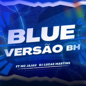 Blue (Versão Bh) (feat. Mc Jajau) [Explicit]