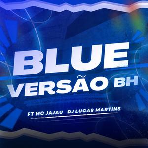 Blue (Versão Bh) (feat. Mc Jajau) (Explicit)
