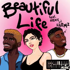 Beautiful Life (feat. aRENYE & Harmz)