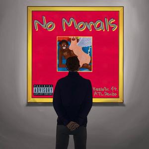 No Morals (feat. ATL.Denzo) [Explicit]