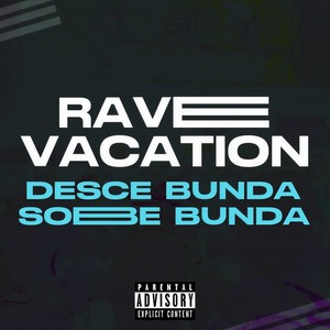 Rave vacation, desce bunda sobe bunda (Explicit)