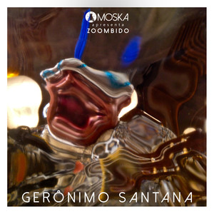 Moska Apresenta Zoombido: Gerônimo Santana