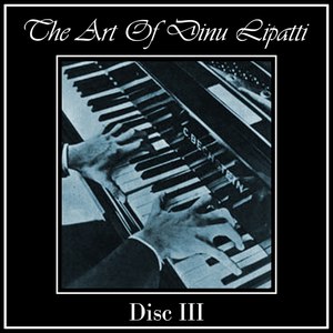 The Art Of Dinu Lipatti (Disc III)