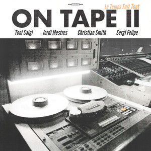 On Tape II - Le Temps Fait Tout