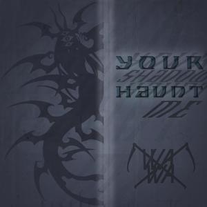 WAWA (Your shadow haunt me)