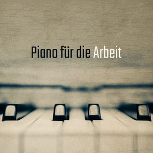 Piano für die Arbeit: Sanfte Melodie für Büro und Arbeitsplatz