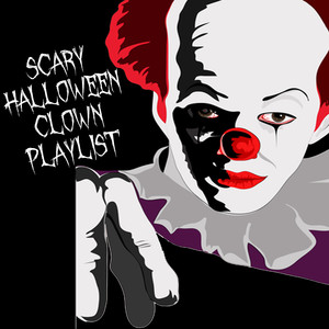 Scary Halloween Clown Playlist