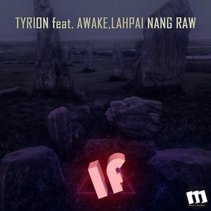 If feat. Awake, Lahpai Nang Raw (Original Mix)